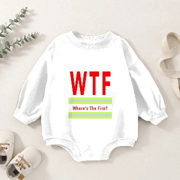 Discover WTF Baby Romper Sweatshirts Where's the fire gift for firefighter