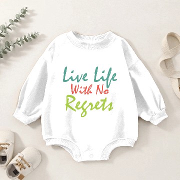Discover Live life with no regrets Baby Romper Sweatshirts