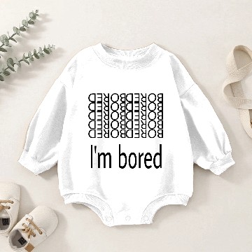 Discover I'm bored Baby Romper Sweatshirts