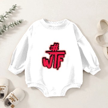 Discover Hashtag # wtf funny saying Baby Romper Sweatshirts