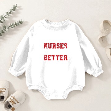 Discover Nurses do it better Baby Romper Sweatshirts