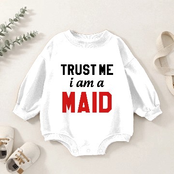 Discover Trust me I am a Maid Baby Romper Sweatshirts
