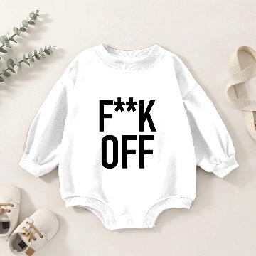 Discover F**K OFF - Fuck Off Baby Romper Sweatshirts