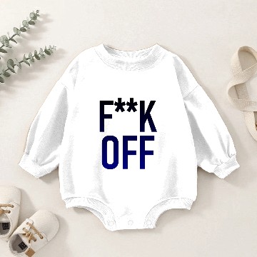 Discover F**K OFF - Fuck Off Baby Romper Sweatshirts