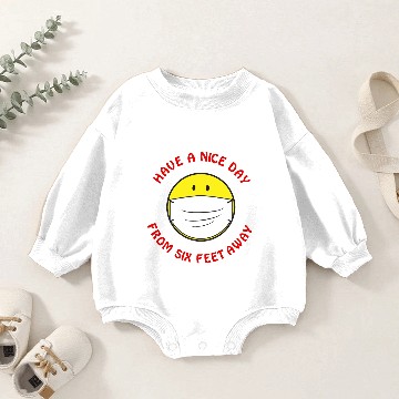 Discover Have A Nice Day From Six Feet Away Baby Romper Sweatshirts