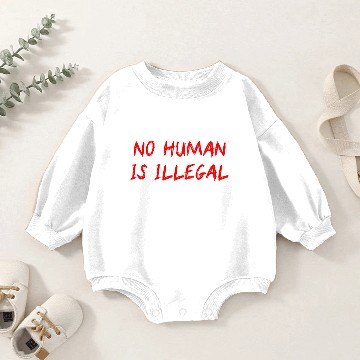 Discover NO HUMAN IS ILLEGAL Baby Romper Sweatshirts