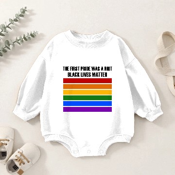 Discover The First Pride Was A Riot - BLM Baby Romper Sweatshirts