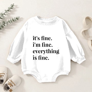 Discover It's Fine I'm Fine Everything Is Fine Baby Romper Sweatshirts