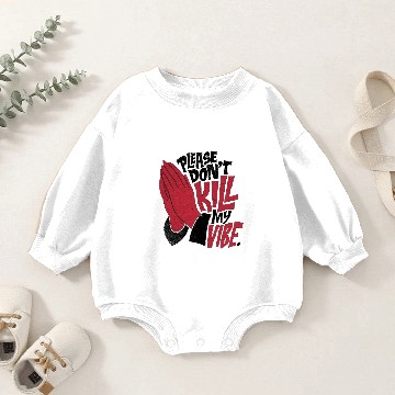 Discover Please don't kill my vibe Baby Romper Sweatshirts
