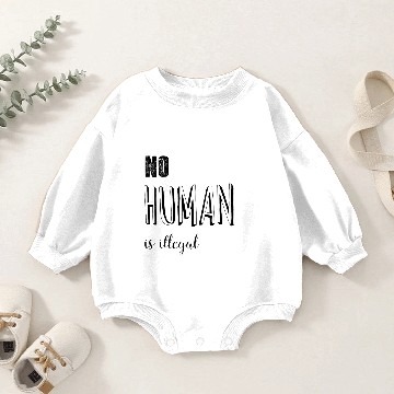 Discover no human is illegal Baby Romper Sweatshirts