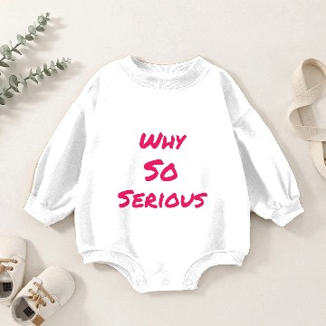 Discover Why so serious Baby Romper Sweatshirts