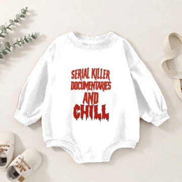Discover Serial Killer Documentaries And Chill Crime Lover, Baby Romper Sweatshirts