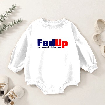 Discover fed up Baby Romper Sweatshirts