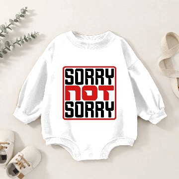 Discover Sorry Not Sorry Baby Romper Sweatshirts