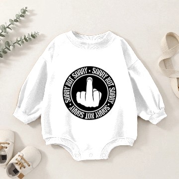 Discover Sorry not sorry Baby Romper Sweatshirts
