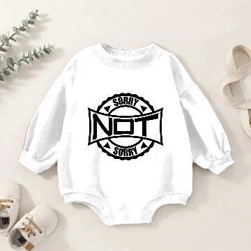 Discover Sorry Not Sorry Baby Romper Sweatshirts
