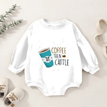 Discover Coffee Quotes - First Coffee Then Cattle Baby Romper Sweatshirts