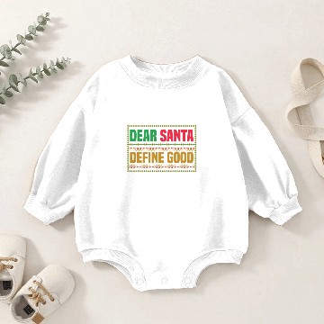 Discover dear santa define good Baby Romper Sweatshirts
