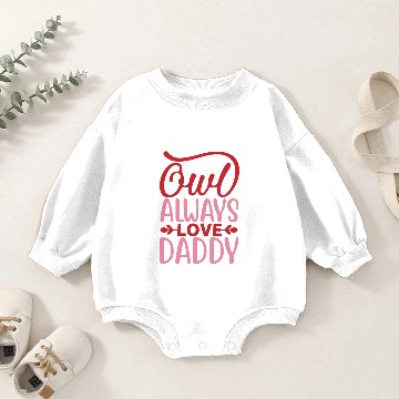 Discover Owl always love daddy Baby Romper Sweatshirts
