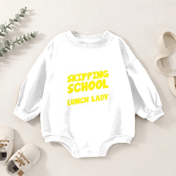 Discover Skipping school - funny cafeteria worker - lunch Baby Romper Sweatshirts