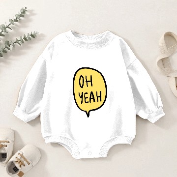 Discover Oh Yeah Baby Romper Sweatshirts
