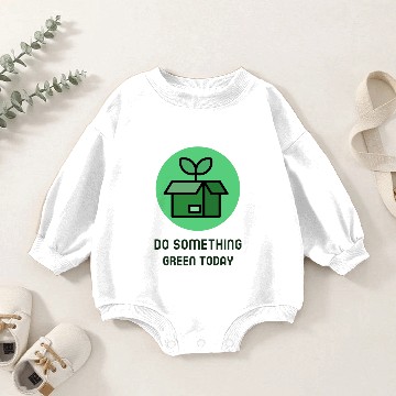 Discover Do something green today Baby Romper Sweatshirts