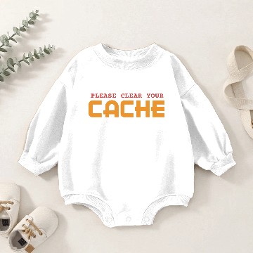 Discover PLEASE CLEAR YOUR CACHE - FUNNY GEEK Baby Romper Sweatshirts