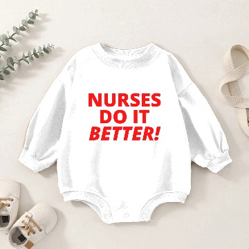 Discover Nurses Do It Better (in red letters version) Baby Romper Sweatshirts