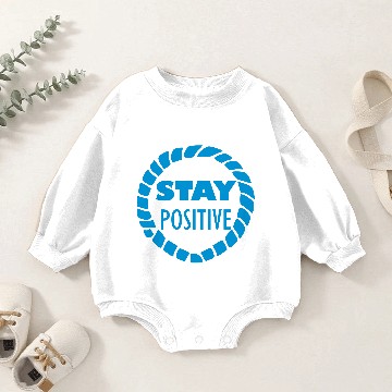 Discover stay positive Baby Romper Sweatshirts