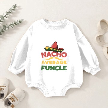 Discover Nacho Average Funcle Funny Uncle Cinco Party Gift Baby Romper Sweatshirts