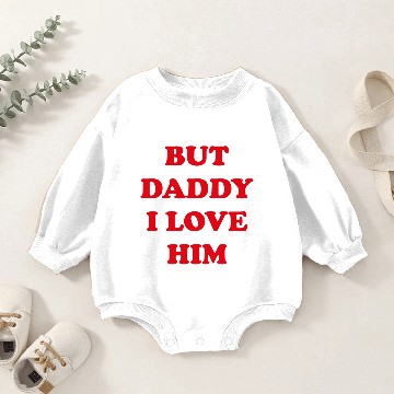 Discover BUT DADDY I LOVE HIM Baby Romper Sweatshirts
