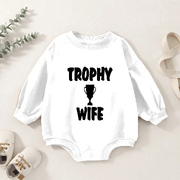 Discover Trophy Wife Baby Romper Sweatshirts