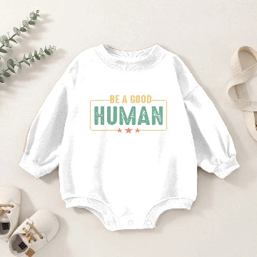 Discover Be a good Human Baby Romper Sweatshirts