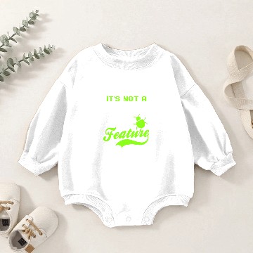 Discover Computer Programming Not A Bug A Feature Baby Romper Sweatshirts