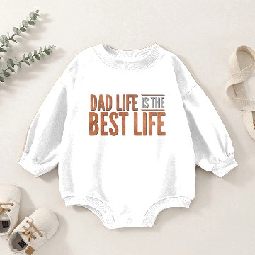 Discover Dad Life is the Best Life Baby Romper Sweatshirts