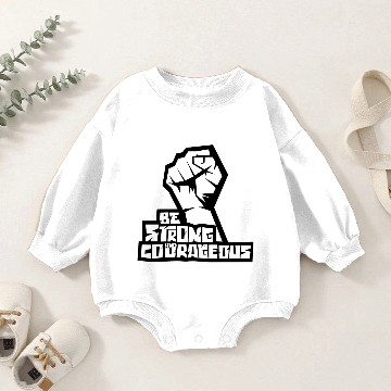 Discover be strong and courageous Baby Romper Sweatshirts