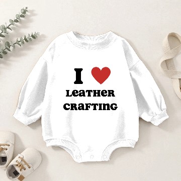 Discover I Love Leather Crafting Baby Romper Sweatshirts