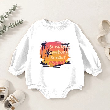 Discover sunrise sunburn sunset repeat Baby Romper Sweatshirts