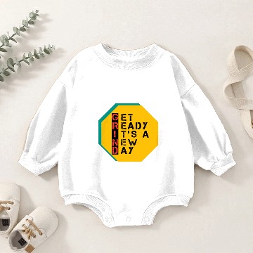 Discover Get Ready It's A New Day Baby Romper Sweatshirts