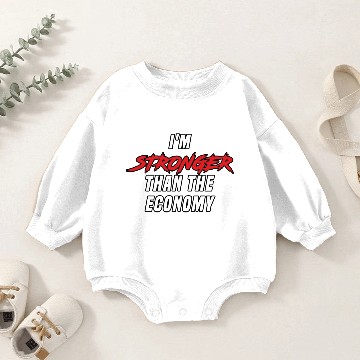 Discover I'm Stronger Than The Economy Baby Romper Sweatshirts