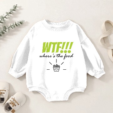 Discover wtf wheres the food Baby Romper Sweatshirts