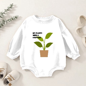 Discover My Plants Need a Step Dad Baby Romper Sweatshirts