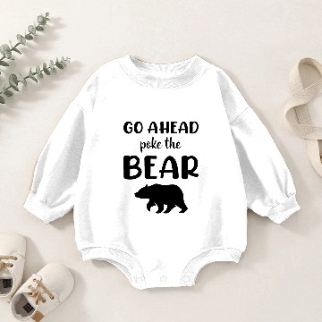 Discover Go ahead poke the Bear Baby Romper Sweatshirts