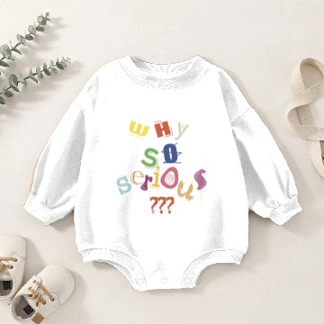 Discover Why So Serious? Baby Romper Sweatshirts