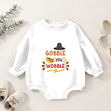 Discover Gobble Til You Wobble Thanksgiving Baby Romper Sweatshirts
