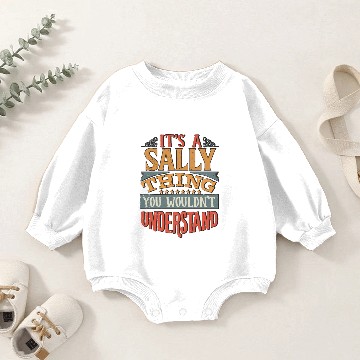 Discover It's A Sally Thing You Wouldnt Understand - Sally Baby Romper Sweatshirts