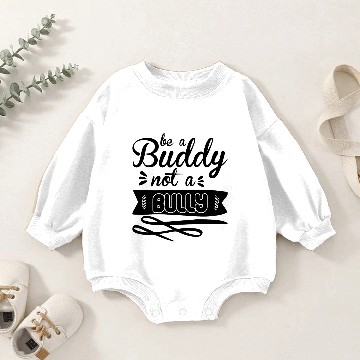 Discover Be A Buddy Not A Bully Baby Romper Sweatshirts