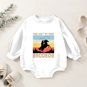 Discover This Ain't My First Rodeo Baby Romper Sweatshirts