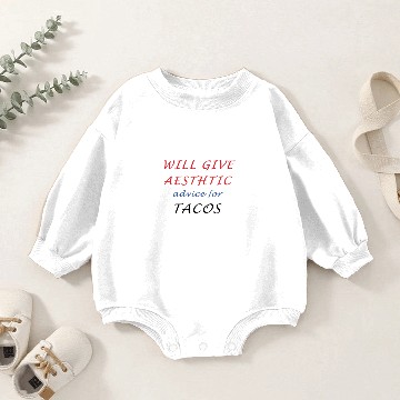 Discover Will give aesthtic advice for tacos Fitted Gift Baby Romper Sweatshirts