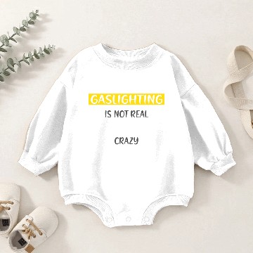 Discover Gaslighting Is Not Real Baby Romper Sweatshirts